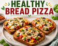 HEALTHY BREAD PIZZA
