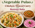 Vegetable Pulao with Chicken Minced Curry and Beetroot Raita