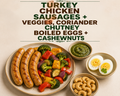 Turkey Chicken Sausages with Veggies, Coriander Chutney, Boiled Eggs & Cashewnuts